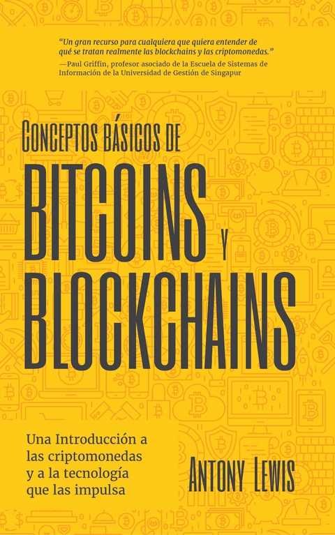 Conceptos básicos de Bitcoins y Blockchains - Antony Lewis