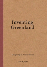 Inventing Greenland - Bert De Jonghe