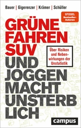 Grüne fahren SUV und Joggen macht unsterblich -  Thomas Bauer,  Gerd Gigerenzer,  Walter Krämer,  Katharina Schüller