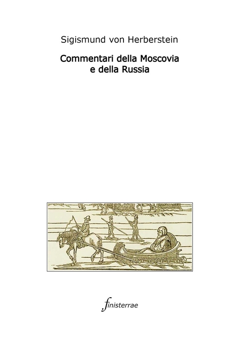 Commentari della Moscovia e della Russia - Sigismund Von Herberstein