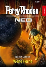 Perry Rhodan Neo 283: Weite Ferne - Rainer Schorm