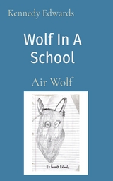 Wolf In A School - Kennedy J Edwards