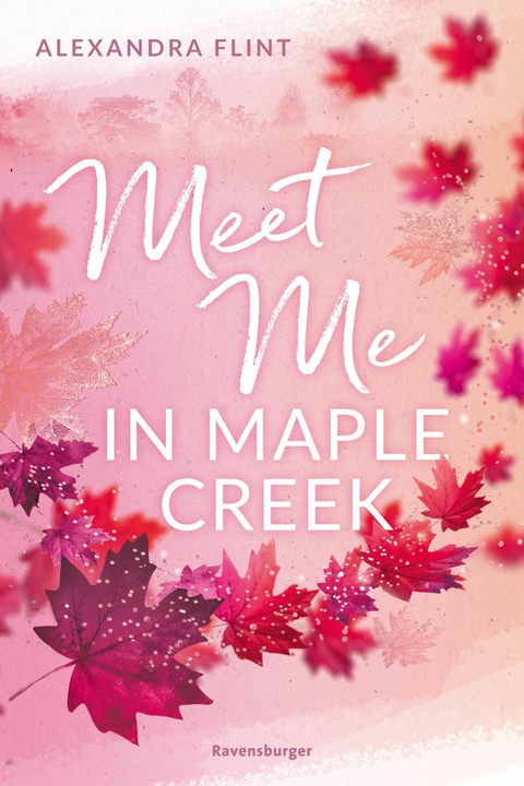 Maple-Creek-Reihe, Band 1: Meet Me in Maple Creek (der SPIEGEL-Bestseller-Erfolg von Alexandra Flint) -  Alexandra Flint