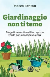 Giardinaggio non ti temo - Marco Fanton