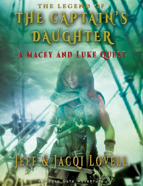 The Captains Daughter - A Macey And Luke Quest - Jeff Lovell, Jacqi Lovell