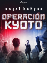 Operación Kyoto - Angel Burgas