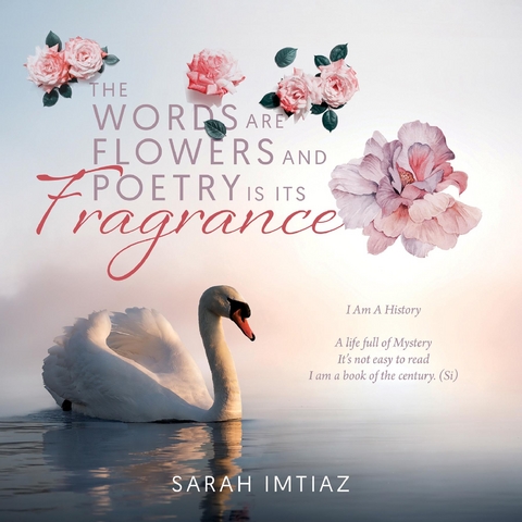 The Words are Flowers and Poetry is its Fragrance - Sarah Imtiaz