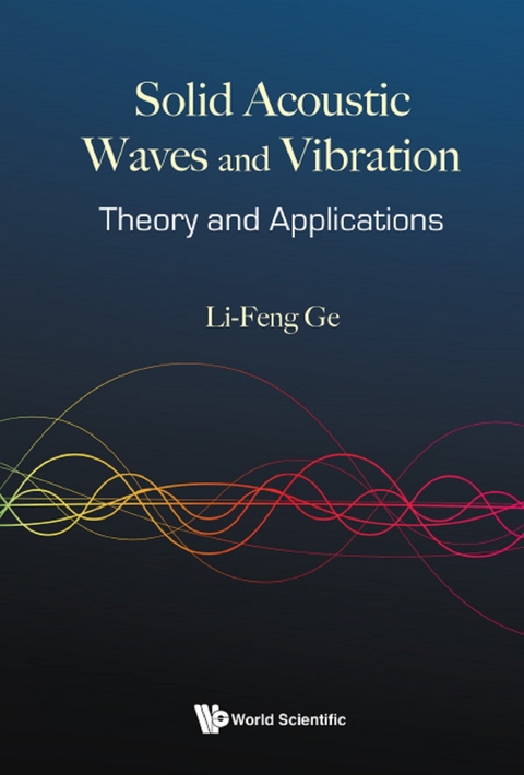 Solid Acoustic Waves And Vibration: Theory And Applications -  Ge Li-feng Ge