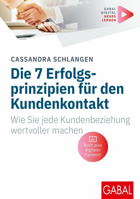 Die 7 Erfolgsprinzipien für den Kundenkontakt - Cassandra Schlangen