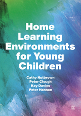 Home Learning Environments for Young Children - Cathy Nutbrown, Peter Clough, Kay Davies, Peter Hannon