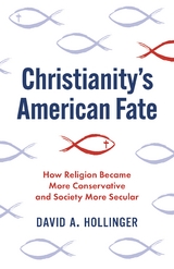 Christianity's American Fate -  David A. Hollinger