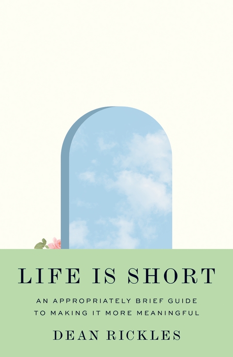 Life Is Short - Dean Rickles