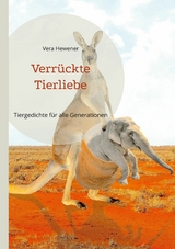 Verrückte Tierliebe - Vera Hewener