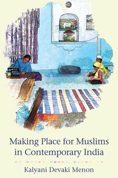 Making Place for Muslims in Contemporary India -  Kalyani Devaki Menon