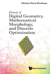 ELEMENT DIGITAL GEOMETRY, MATH MORPHO & DISCRETE OPTIMIZATIO - Christer Oscar Kiselman