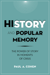 History and Popular Memory -  Paul A Cohen