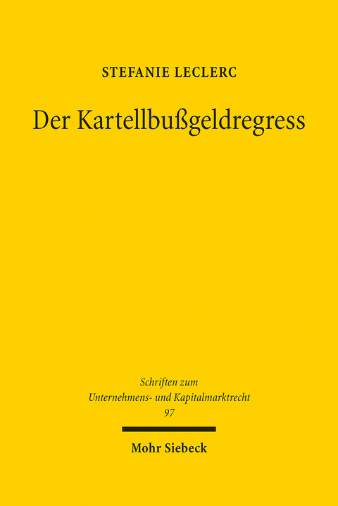 Der Kartellbußgeldregress -  Stefanie Leclerc