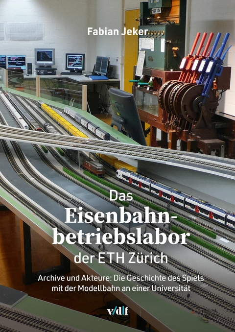 Das Eisenbahnbetriebslabor der ETH Zu?rich -  Fabian Jeker