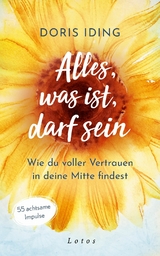 Alles, was ist, darf sein - Doris Iding