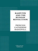 Rasputin and the Russian Revolution - Catherine Radziwill