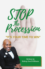 Stop the Procession -  Bishop Oneil Williams