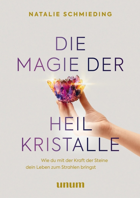 Die Magie der Heilkristalle -  Natalie Schmieding