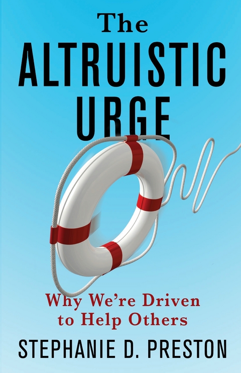 The Altruistic Urge - Stephanie D. Preston