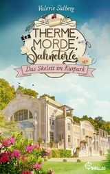 Therme, Morde, Sahnetorte. Das Skelett im Kurpark - Valerie Salberg