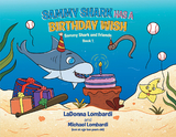 Sammy Shark Has a Birthday Wish -  LaDonna Lombardi