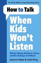 How to Talk When Kids Won't Listen -  Joanna Faber