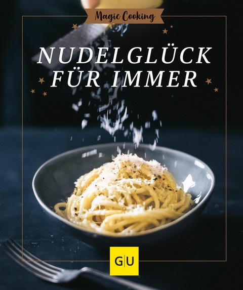 Nudelglück für immer -  Tanja Dusy