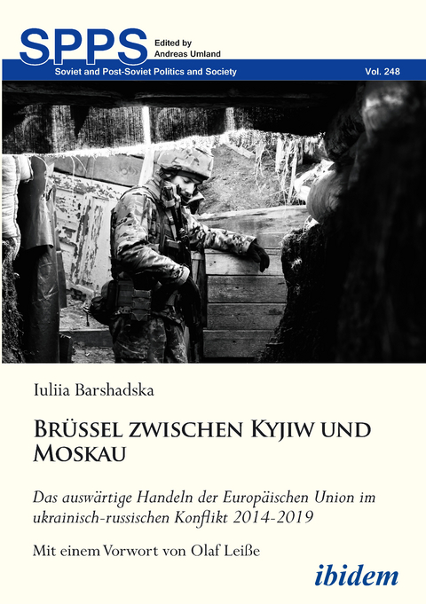 Brüssel zwischen Kyjiw und Moskau: Das auswärtige Handeln der Europäischen Union im ukrainisch-russischen Konflikt 2014-2019 - Iuliia Barshadska