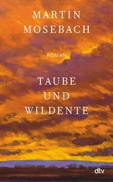 Taube und Wildente -  Martin Mosebach