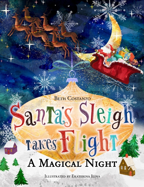 Santa's Sleigh Takes Flight! A Magical Night. - Beth Costanzo