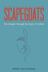 Scapegoats -  Jennifer  Garcia Bashaw