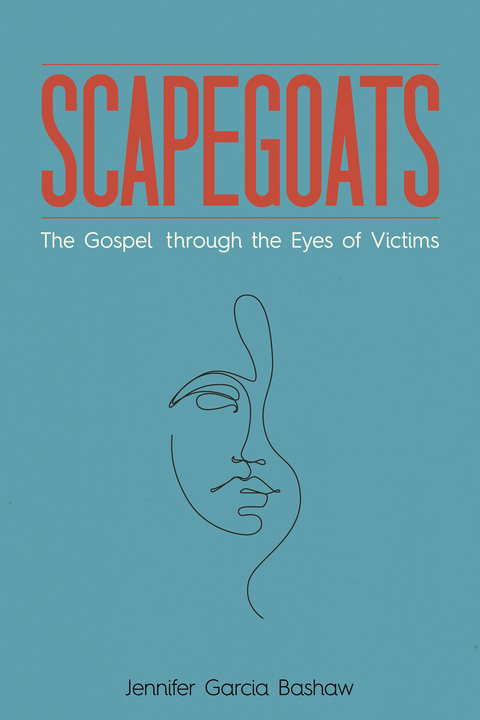 Scapegoats -  Jennifer  Garcia Bashaw