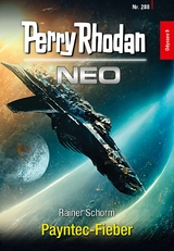 Perry Rhodan Neo 288: Payntec-Fieber - Rainer Schorm