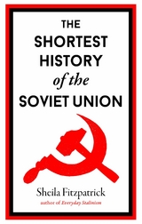 The Shortest History of the Soviet Union - Sheila Fitzpatrick