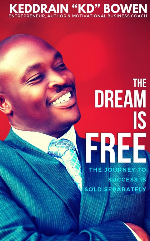 The Dream Is Free - Keddrain Bowen