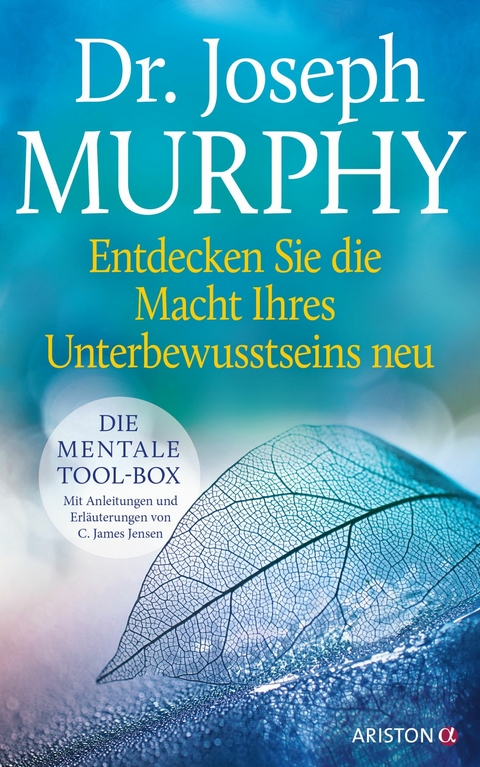 Entdecken Sie die Macht Ihres Unterbewusstseins neu - Joseph Murphy