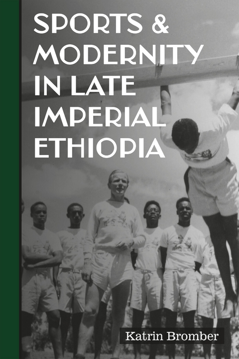 Sports & Modernity in Late Imperial Ethiopia - Katrin Bromber