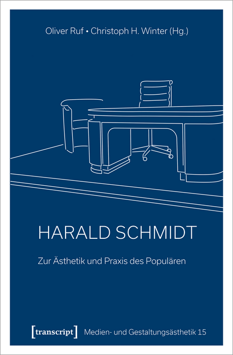 Harald Schmidt - Zur Ästhetik und Praxis des Populären - 