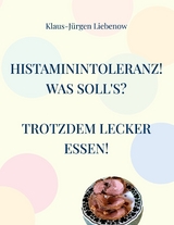 Histaminintoleranz! Was soll's? - Klaus-Jürgen Liebenow