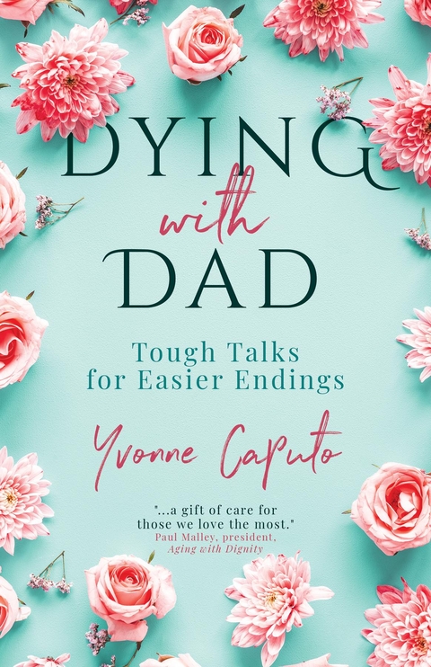 Dying With Dad -  Yvonne Caputo