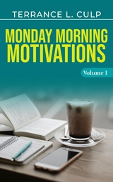 Monday Morning Motivations - Volume 1 - Terrance L. Culp