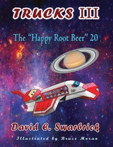 Trucks III The &quote;Happy Root Beer&quote; 20: The &quote;Happy Root Beer&quote; 20 -  David E. Swarbrick