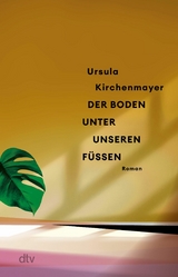 Der Boden unter unseren Füßen - Ursula Kirchenmayer