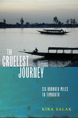 The Cruelest Journey - Kira Salak