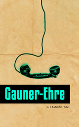 Gauner-Ehre - C. J. Cutcliffe Hyne