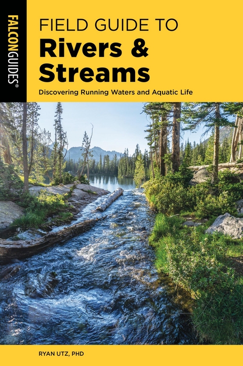 Field Guide to Rivers & Streams -  Ryan Utz